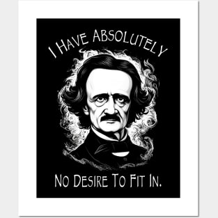 Poe Quote - I Have Absolutely No Desire To Fit In Posters and Art